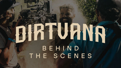 Go Behind the Scenes of DIRTVANA